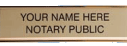 ENGRAVED DESK SIGN includes your name with Notary Public designation below, for more visit AtoZstamps.com